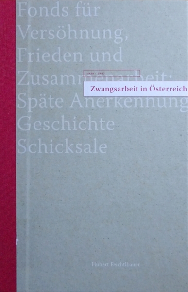 Zwangsarbeit in Österreich 1938-1945 von Hubert Feichtlbauer